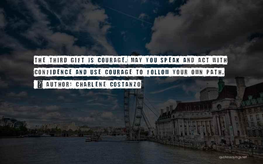 Courage To Speak Quotes By Charlene Costanzo