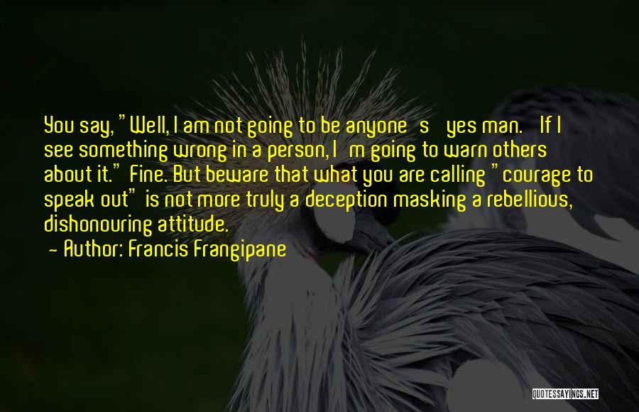 Courage To Speak Quotes By Francis Frangipane