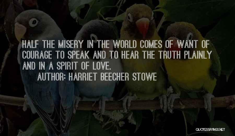 Courage To Speak Quotes By Harriet Beecher Stowe