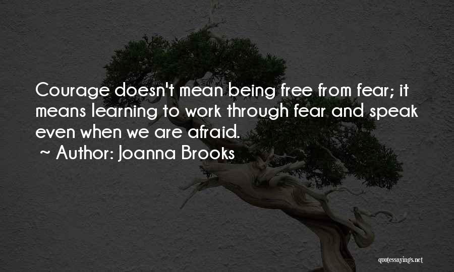 Courage To Speak Quotes By Joanna Brooks