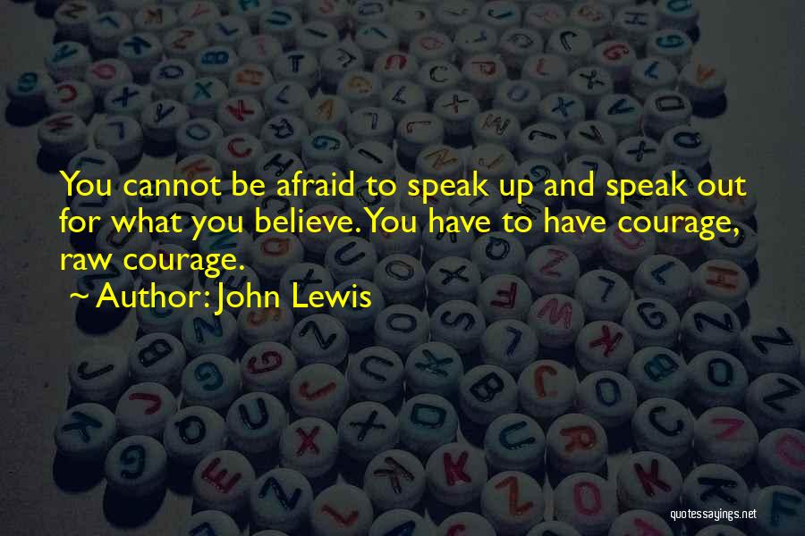 Courage To Speak Quotes By John Lewis