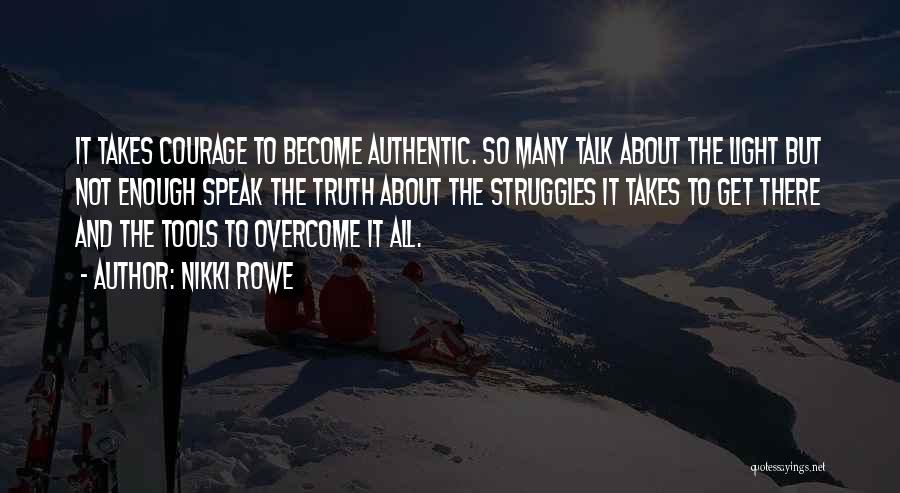 Courage To Speak Quotes By Nikki Rowe