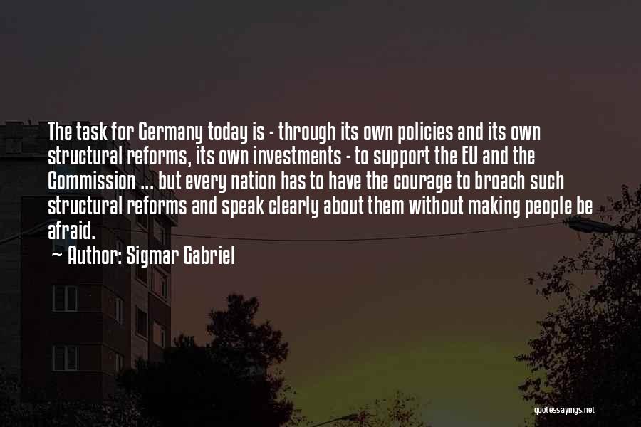 Courage To Speak Quotes By Sigmar Gabriel