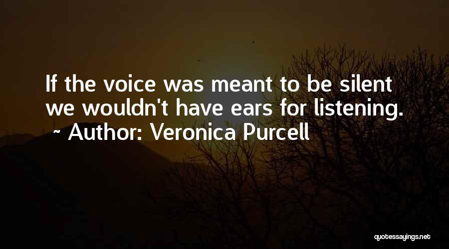 Courage To Speak Quotes By Veronica Purcell