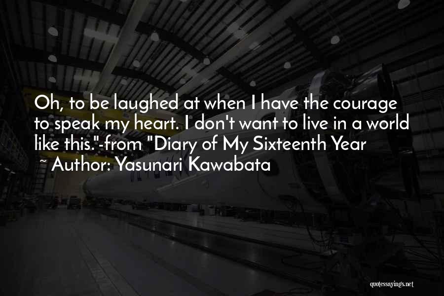 Courage To Speak Quotes By Yasunari Kawabata