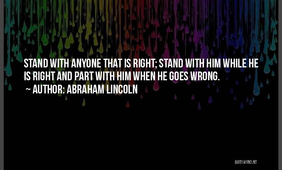 Courage To Stand Up For What's Right Quotes By Abraham Lincoln