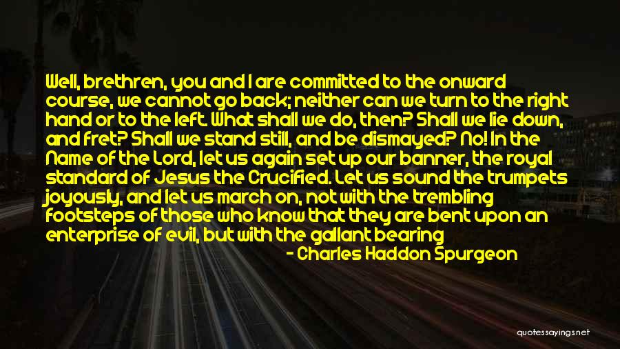 Courage To Stand Up For What's Right Quotes By Charles Haddon Spurgeon