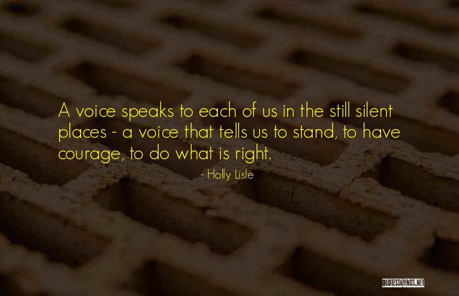 Courage To Stand Up For What's Right Quotes By Holly Lisle