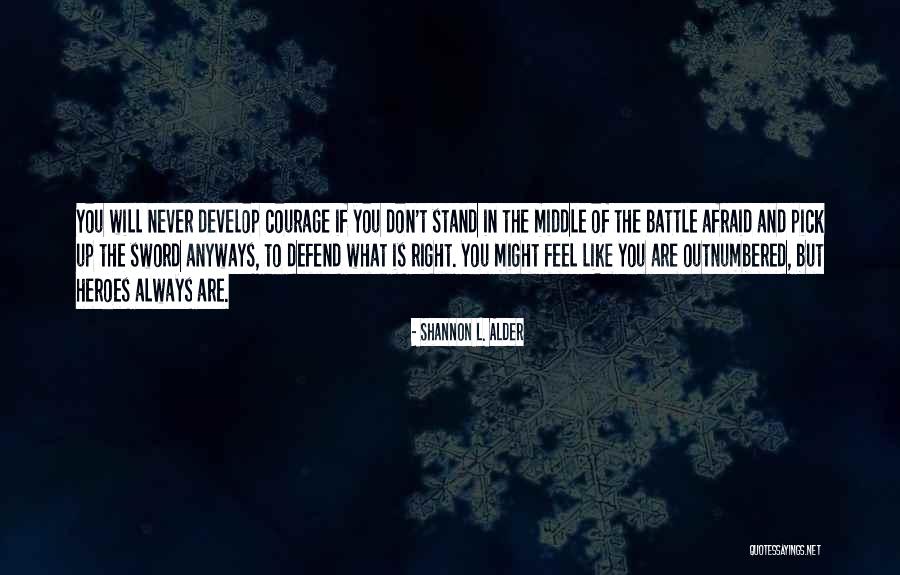 Courage To Stand Up For What's Right Quotes By Shannon L. Alder