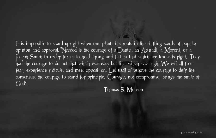 Courage To Stand Up For What's Right Quotes By Thomas S. Monson