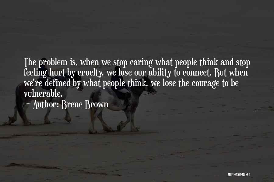 Courage Vulnerable Quotes By Brene Brown