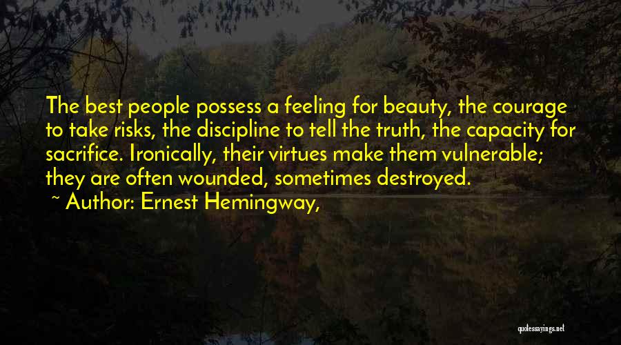 Courage Vulnerable Quotes By Ernest Hemingway,