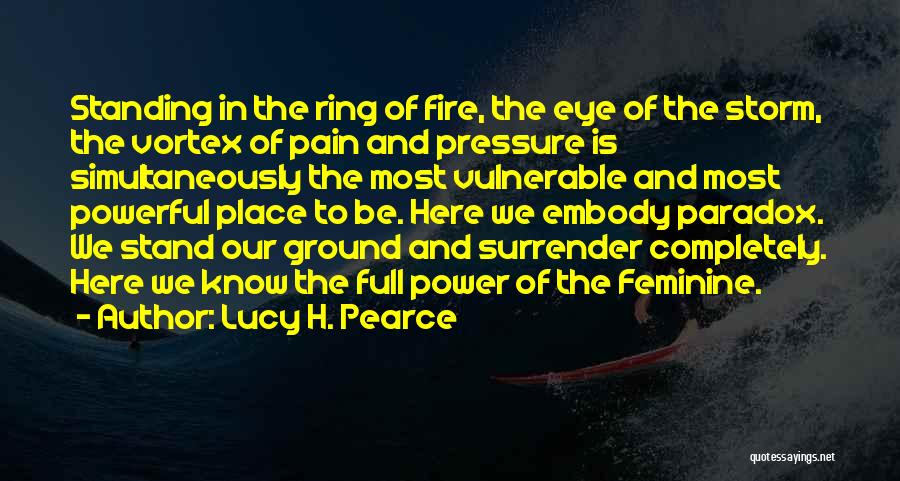 Courage Vulnerable Quotes By Lucy H. Pearce