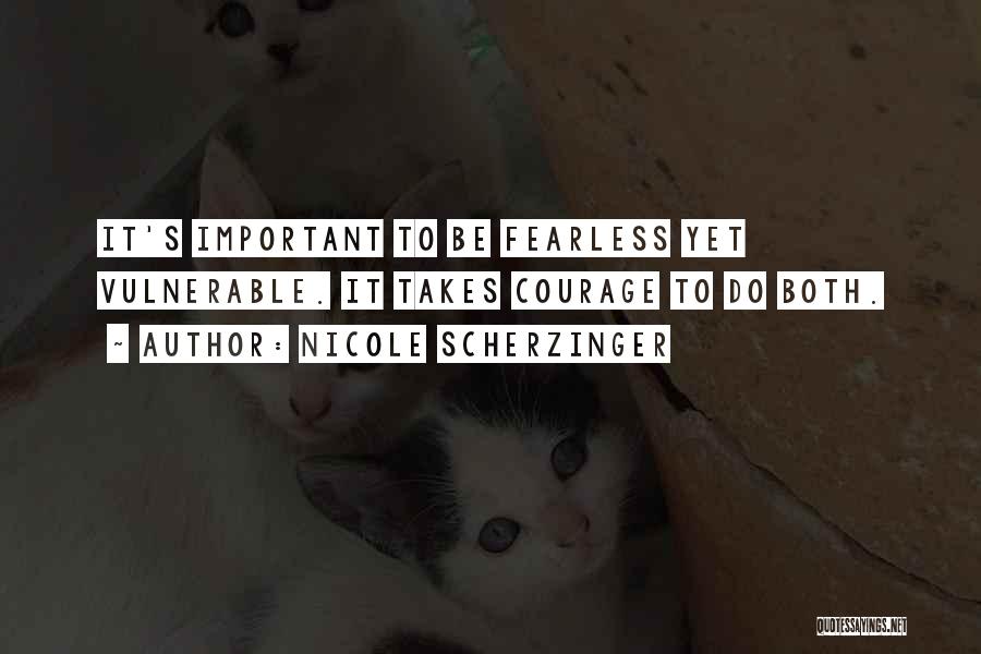 Courage Vulnerable Quotes By Nicole Scherzinger