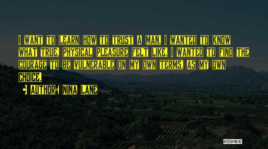 Courage Vulnerable Quotes By Nina Lane