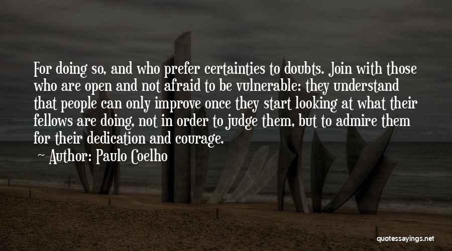 Courage Vulnerable Quotes By Paulo Coelho