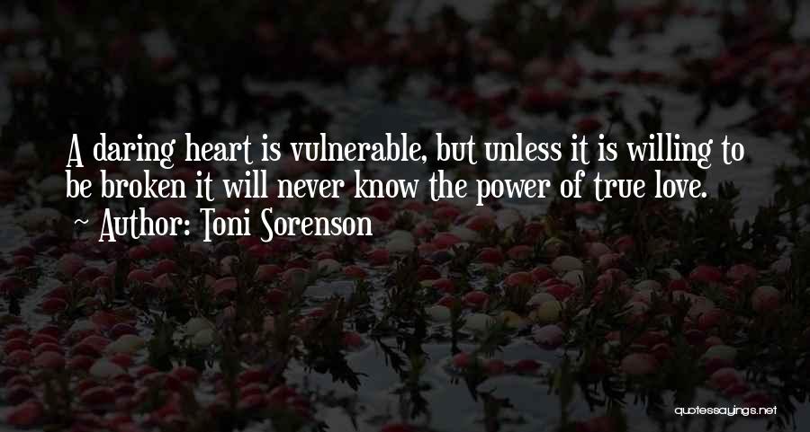 Courage Vulnerable Quotes By Toni Sorenson