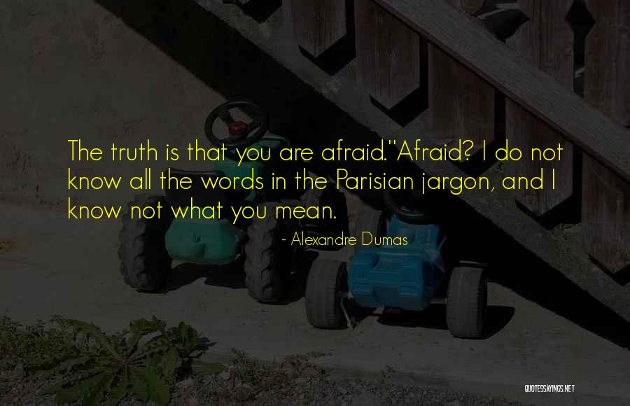 Courage Words Quotes By Alexandre Dumas