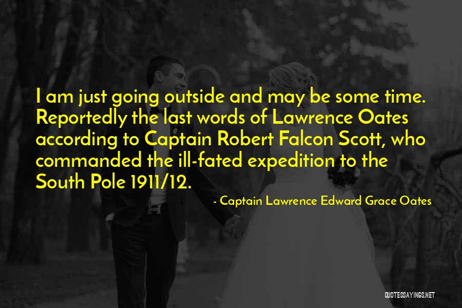 Courage Words Quotes By Captain Lawrence Edward Grace Oates