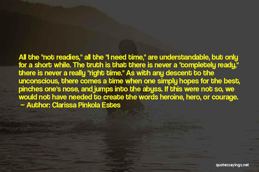 Courage Words Quotes By Clarissa Pinkola Estes