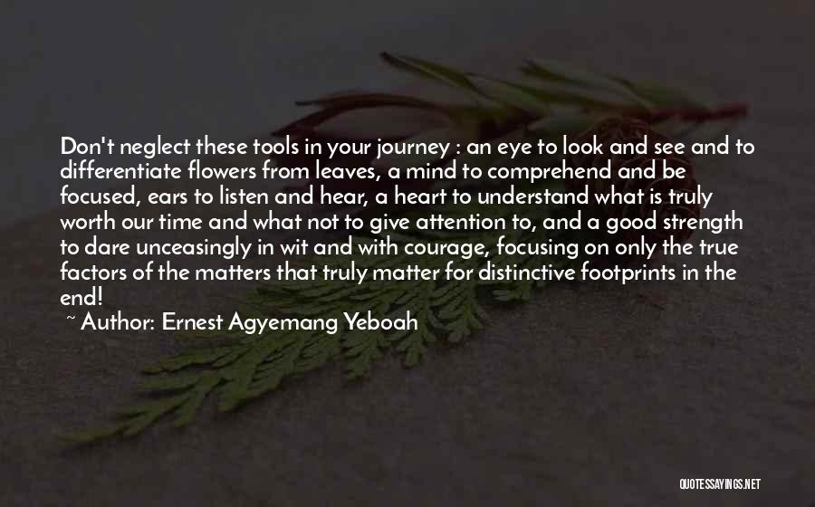 Courage Words Quotes By Ernest Agyemang Yeboah