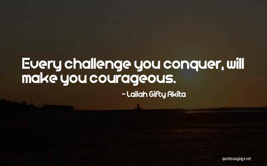 Courage Words Quotes By Lailah Gifty Akita