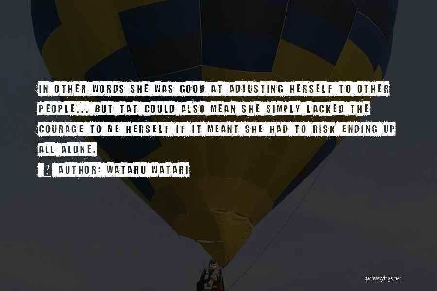 Courage Words Quotes By Wataru Watari