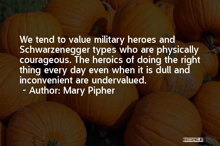 Courageous Heroes Quotes By Mary Pipher