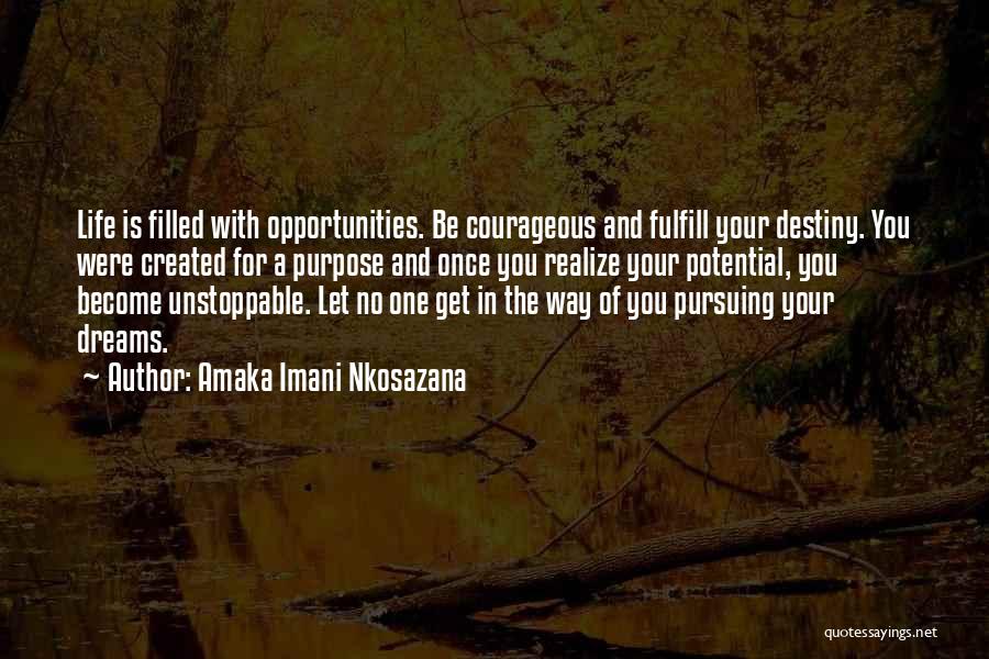Courageous Life Quotes By Amaka Imani Nkosazana
