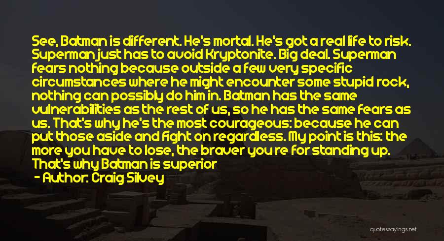 Courageous Life Quotes By Craig Silvey