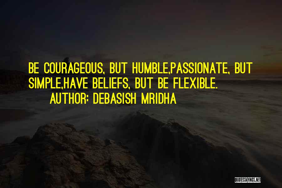 Courageous Life Quotes By Debasish Mridha