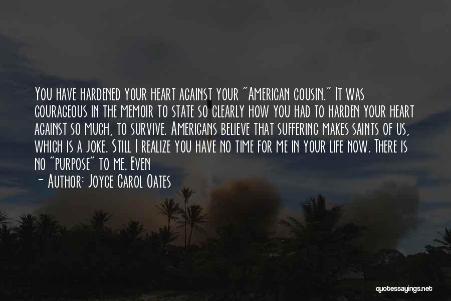 Courageous Life Quotes By Joyce Carol Oates