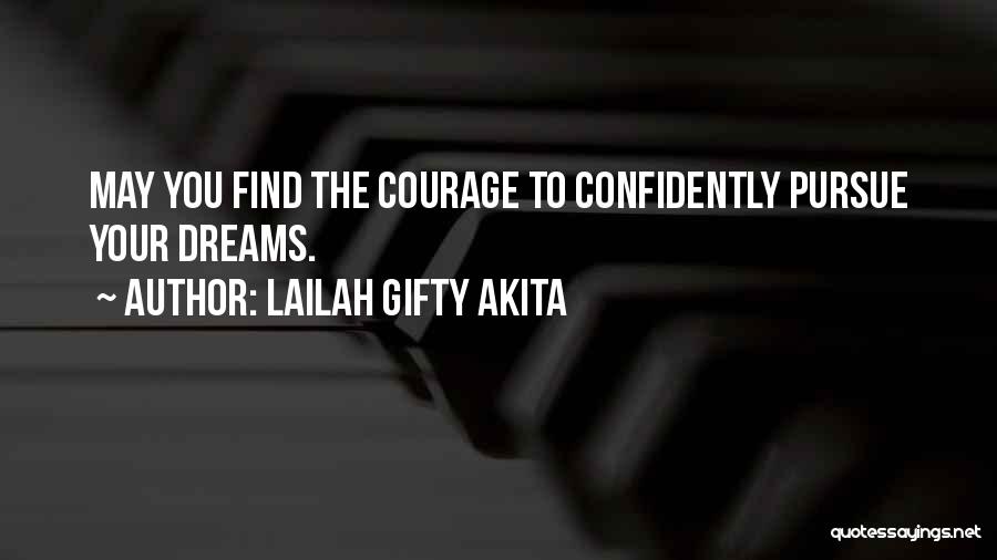 Courageous Life Quotes By Lailah Gifty Akita