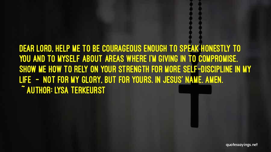 Courageous Life Quotes By Lysa TerKeurst