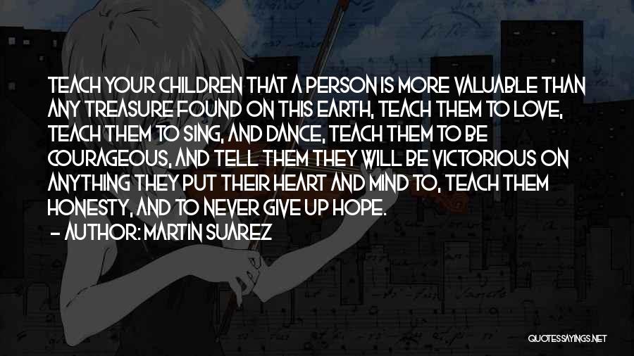 Courageous Life Quotes By Martin Suarez