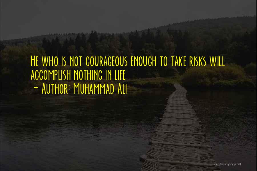 Courageous Life Quotes By Muhammad Ali