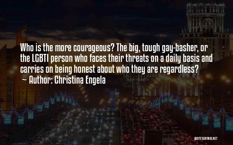 Courageous Person Quotes By Christina Engela