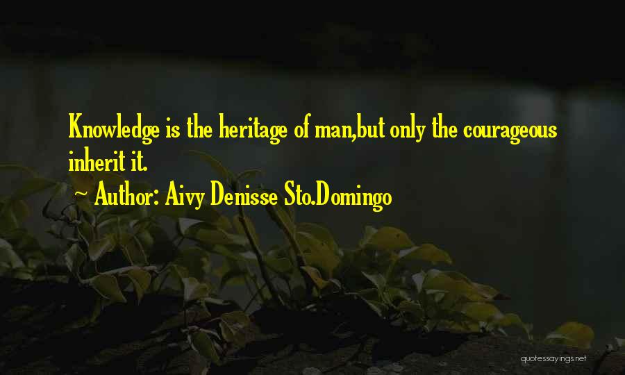 Courageous Quotes By Aivy Denisse Sto.Domingo