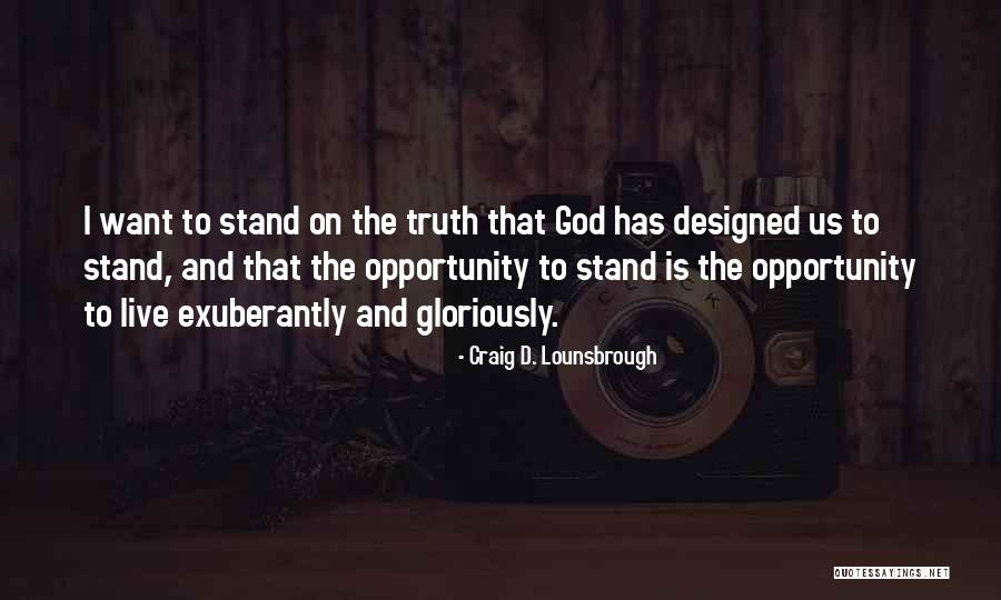 Courageous Quotes By Craig D. Lounsbrough