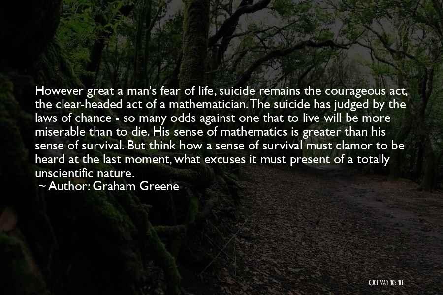 Courageous Quotes By Graham Greene