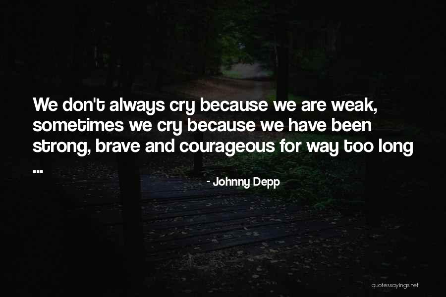 Courageous Quotes By Johnny Depp