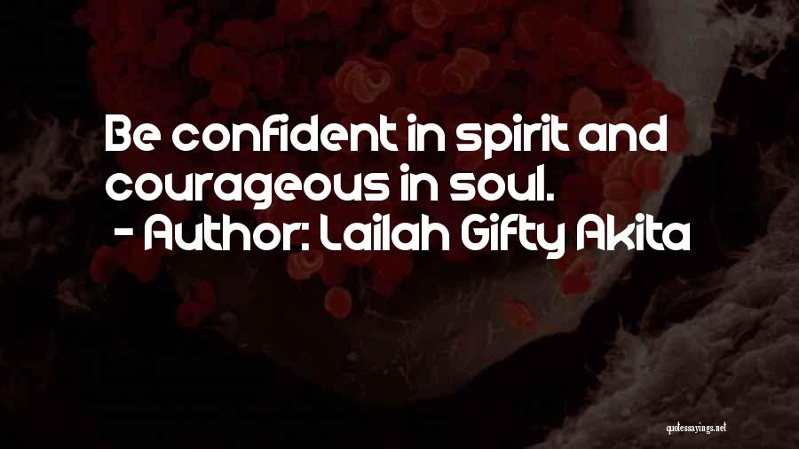 Courageous Quotes By Lailah Gifty Akita