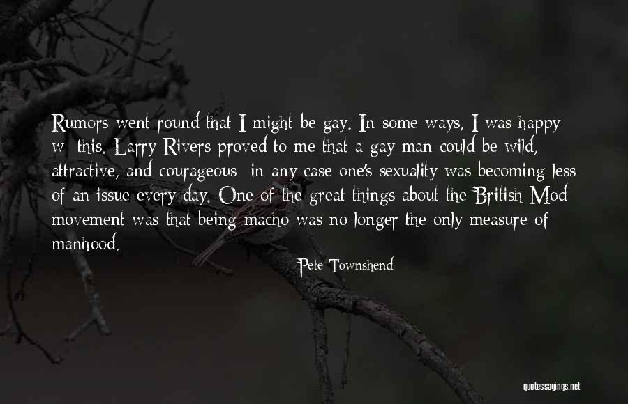 Courageous Quotes By Pete Townshend Courageous Quotes By Pete Townshend