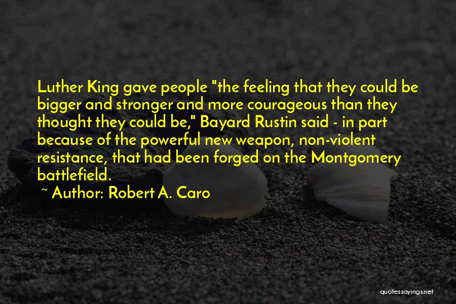 Courageous Quotes By Robert A. Caro