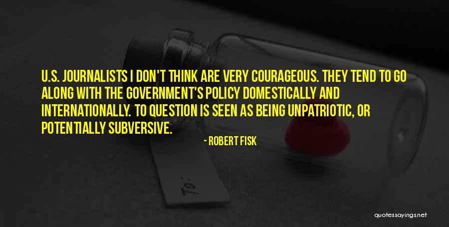 Courageous Quotes By Robert Fisk