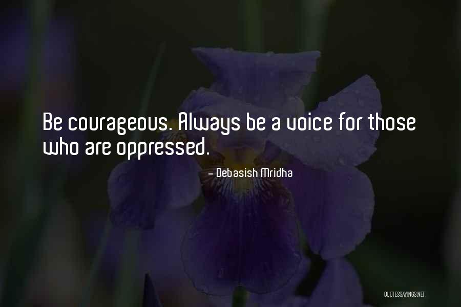 Courageous Quotes Quotes By Debasish Mridha Courageous Quotes Quotes By Debasish Mridha