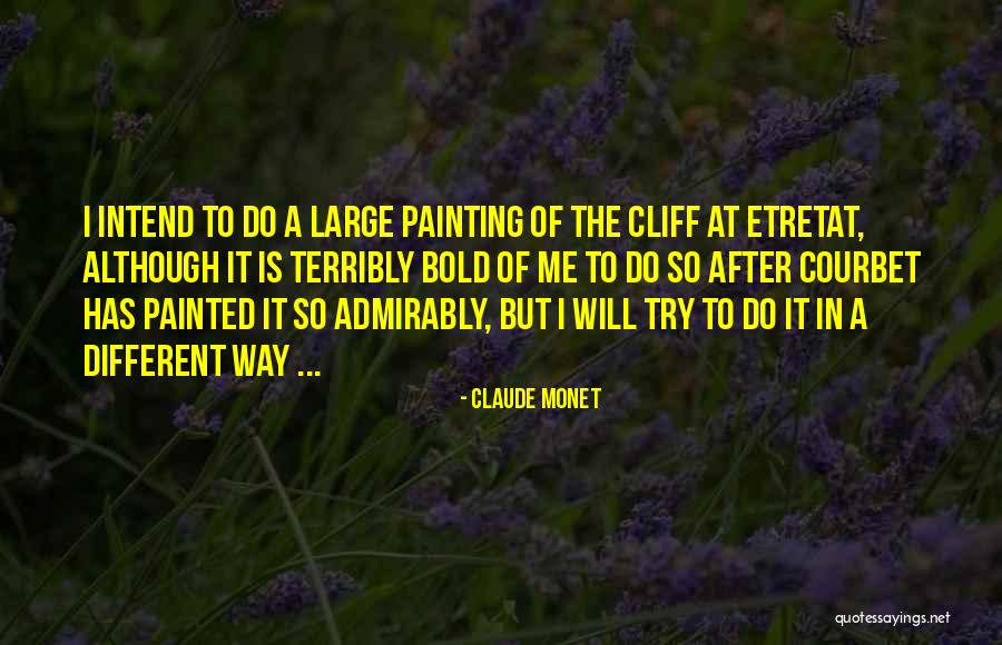 Courbet Quotes By Claude Monet