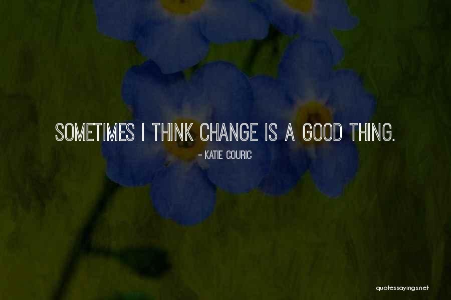 Couric Katie Quotes By Katie Couric Couric Katie Quotes By Katie Couric
