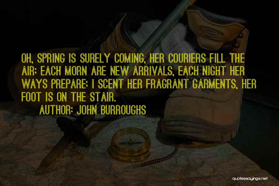 Couriers Please Quotes By John Burroughs