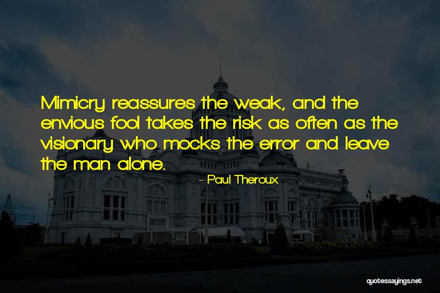Couronnement Reine Quotes By Paul Theroux Couronnement Reine Quotes By Paul Theroux